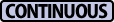 CONTINUOUS