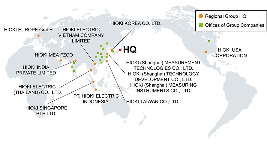 HIOKI EUROPE GmbH, HIOKI INDIA PRIVATE LIMITED, HIOKI SINGAPORE PTE. LTD., HIOKI KOREA CO., LTD., HIOKI (Shanghai) MEASUREMENT TECHNOLOGIES CO., LTD., HIOKI TAIWAN CO.,LTD., HIOKI USA CORPORATION, HIOKI ELECTRIC (THAILAND) CO., LTD, PT. HIOKI ELECTRIC INDONESIA, HIOKI MEA FZCO  | Representative offices | Distributors | HQ